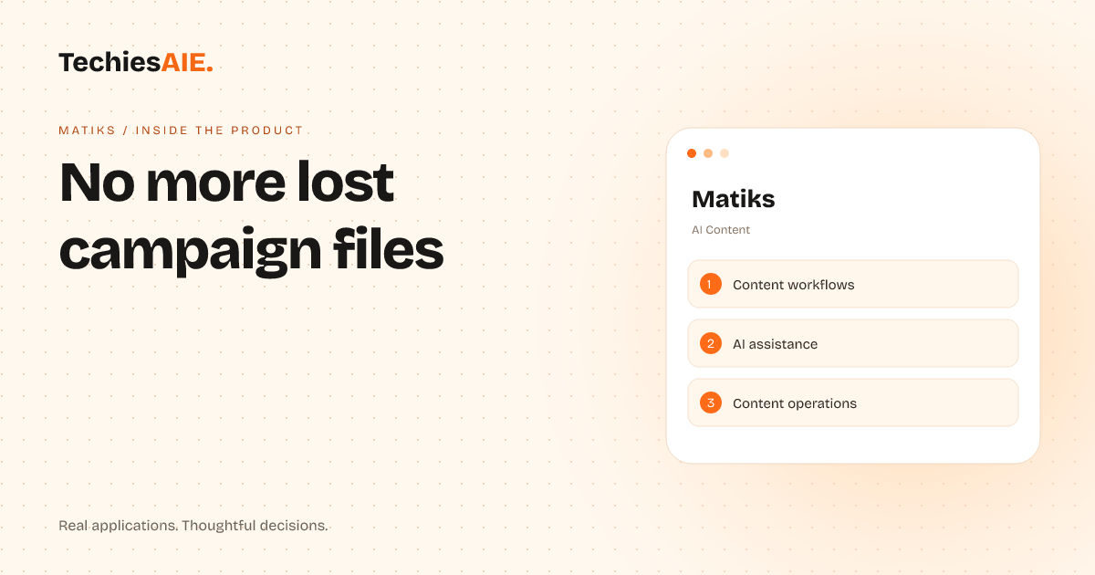 TechiesAIE Inside Matiks: How an AI content OS stops campaigns from unraveling in scattered tools. Concept illustration for Matiks.